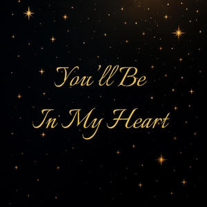 You'll Be In My Heart