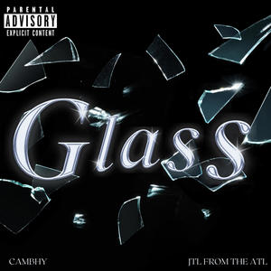 Glass (feat. Cambhy) [Explicit]