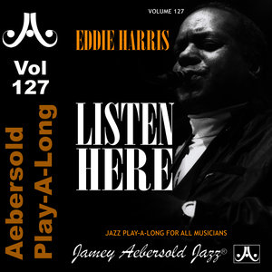 Eddie Harris - Listen Here - Volume 127