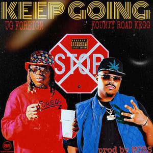 KEEP GOING (feat. KOUNTY ROAD KEGG) [Explicit]