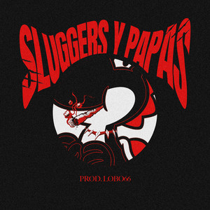 Sluggers Y Papas (Explicit)