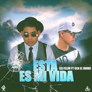 Esta es mi vida (feat. Gen El Uniko) (Explicit)