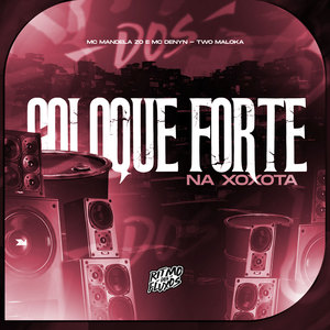 Coloque Forte na Xoxota (Explicit)