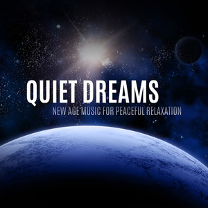 Quiet Dreams – New Age Music for Peaceful Relaxation