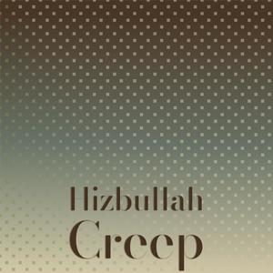 Hizbullah Creep