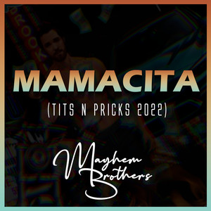 Mamacita (Tits n Pricks 2022) [Explicit]