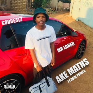 AKE MATHS (feat. Mr Loner & Dool Prince|Explicit)