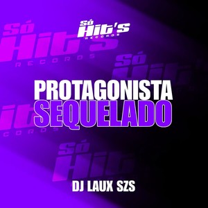 Protagonista Sequelado (Explicit)