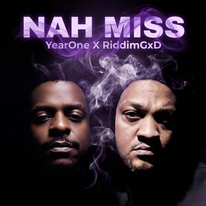 Nah Miss (feat. RiddimGxD) (Explicit)