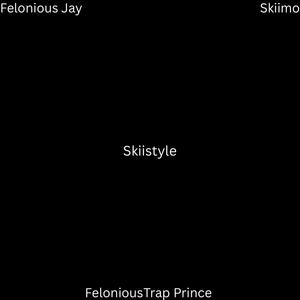 Felonious Jay - Skiistyle (Explicit)