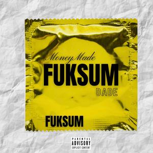 Fuksum (Explicit)