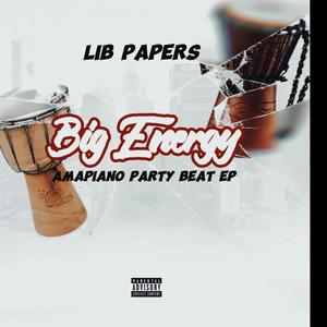 Big Energy Amapiano Party Beats (EP)