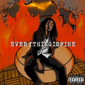 EVERYTHINGISFINE (Explicit)