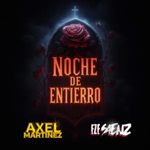 NOCHE DE ENTIERROX (feat. Axel Martinez) (AFTERMIX)