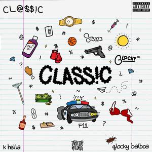 Classic(feat. Glocky Balboa) (Explicit)