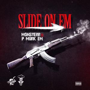 Slide On Em(feat. P Murk Em) (Explicit)
