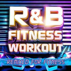 R&B Fitness Workout (Remixed For Fitness)