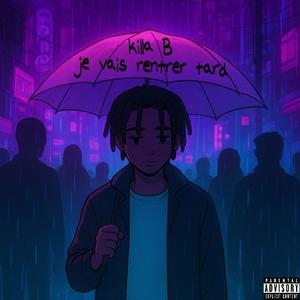 Je vais rentrer tard (Explicit)