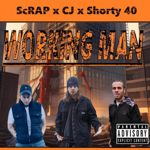 Working Man (feat. CJ & Shorty 40) [Explicit]