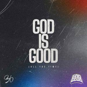 God Is Good (All The Time)