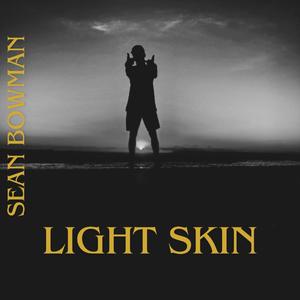 Light Skin (Explicit)