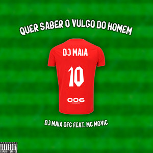 Quer Saber o Vulgo do Homem (Explicit)