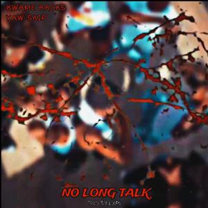 NO LONG TALK (feat. YAW SKIP) (Explicit)