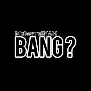 Bang?