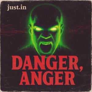 Danger, Anger (Explicit)