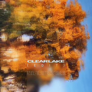 Clear Lake (Edit)