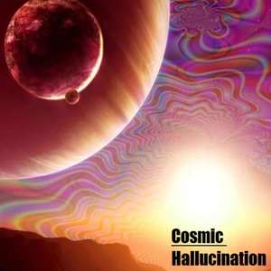 Cosmic Hallucination