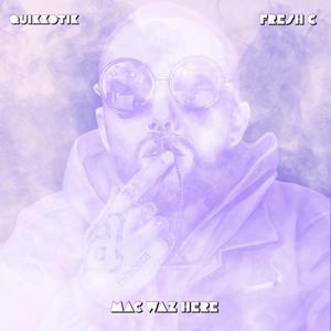 Mac Waz Here(feat. Fresh C)