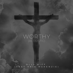 Worthy (feat. Kria McKenzie) (Acoustic)