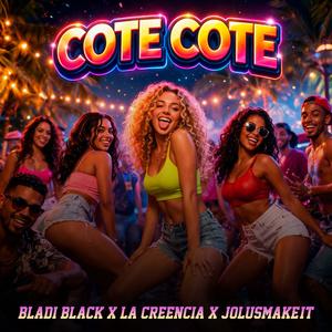 COTE COTE (feat. BLADI BLACK & LA CREENCIA)