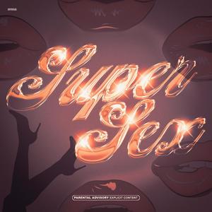 Super Sex (feat. Gato la plata) (Explicit)