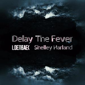 Delay The Fever