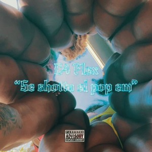 Se Shotta El Pop Em (Explicit)