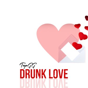 Drunk Love (Explicit)