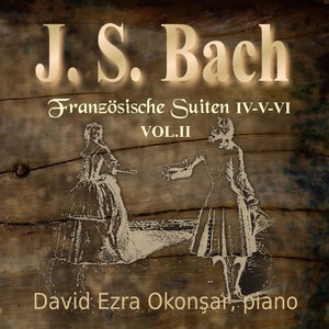 J.S. Bach: The French Suites, Vol. 2 (No. 4-5-6) BWV 815-817