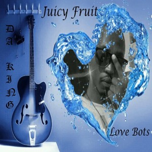 Juicy Fruit(Love Bots)
