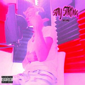 Joshy - Stay Strong (Explicit)