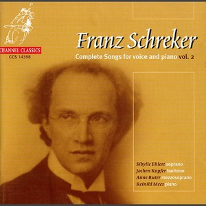 Schreker: Complete Songs for Voice & Piano, Vol. 2