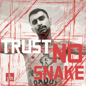 Trust No Snake (Explicit)