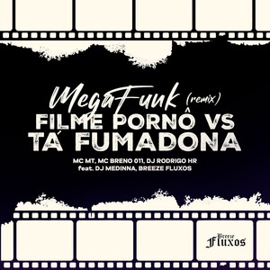 Filme Pornô vs Tá Fumadona (Mega Funk Remix) [Explicit]