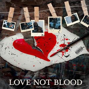 Love Not Blood (Explicit)