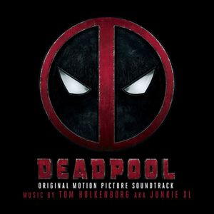 Deadpool (Original Motion Picture Soundtrack) [Explicit]