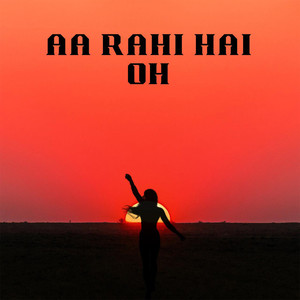 aa Rahi hai oh (Version 1)
