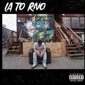 LA TO RNO (feat. Giotouchbankroll & Killagoon) (Explicit)