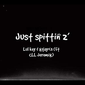 Just Spittin' 2 (Explicit)