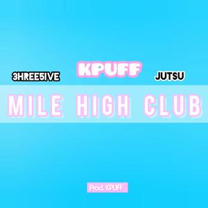 Mile High Club (feat. 3hree5ive & Jutsu)
